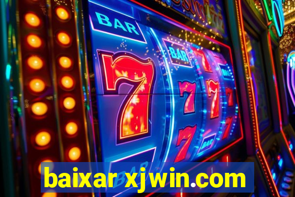 baixar xjwin.com